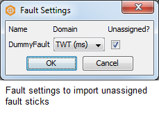 Import unassigned fault sticks